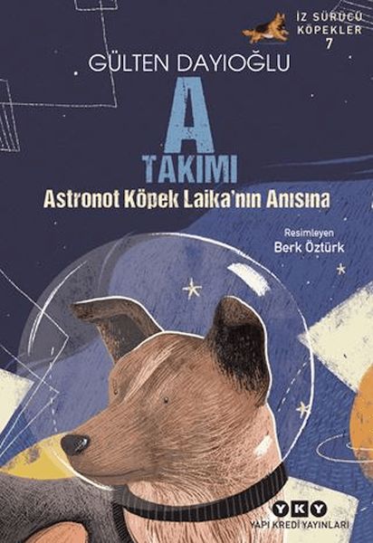 a-takimi-iz-surucu-kopekler-7-astronot-kopek-laika-nin-anisina