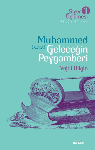 siyer-uclemesi-1-belge-roman-muhammed-s-a-v-gelecegin-peygamberi