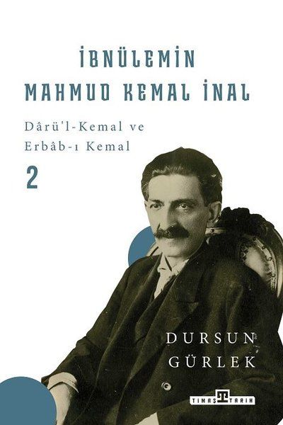 ibnulemin-mahmud-kemal-inal-darui-kemal-ve-erbabi-kemal-2