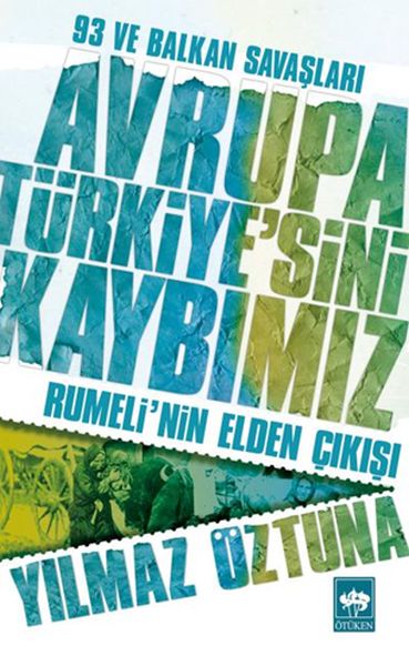 avrupa-turkiyesini-kaybimiz-93-ve-balkan-savaslari-rumelinin-elden-cikisi