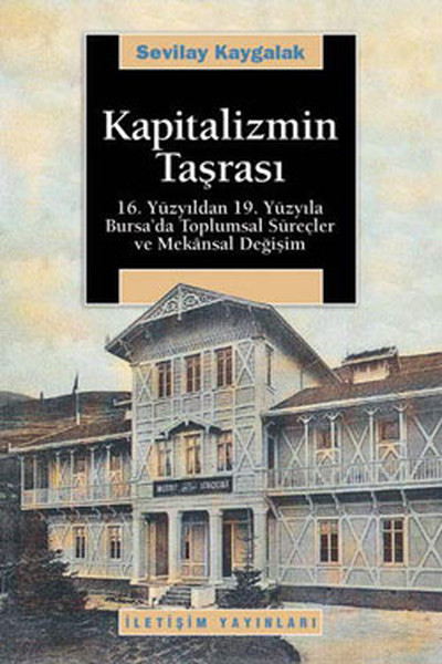 kapitalizmin-tasrasi-16-yuzyildan-19-yuzyila-bursa-da-toplumsal-surecler-ve-mekansal-degisim