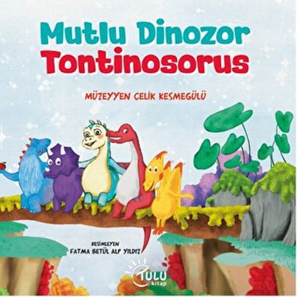 mutlu-dinozor-tontinosoruz