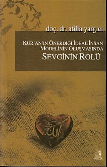 kur-an-in-onerdigi-ideal-insan-modelinin-olusmasinda-sevginin-rolu