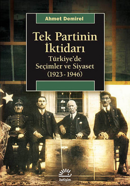 tek-partinin-iktidari-turkiye-de-secimler-ve-siyaset-1923-1946