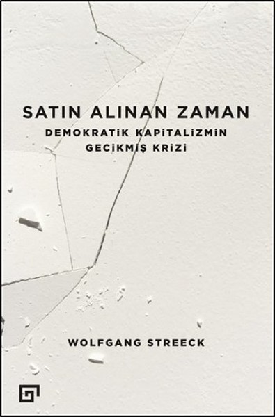 satin-alinan-zaman-demokratik-kapitalizmin-gecikmis-krizi