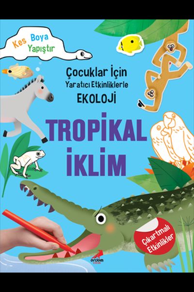 tropikal-iklim-cocuklar-icin-yaratici-etkinliklerle-ekoloji-kes-boya-yapistir