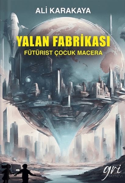 yalan-fabrikasi-futurist-cocuk-macera