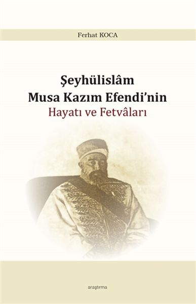 seyhulislam-musa-kazim-efendinin-hayati-ve-fetvalari