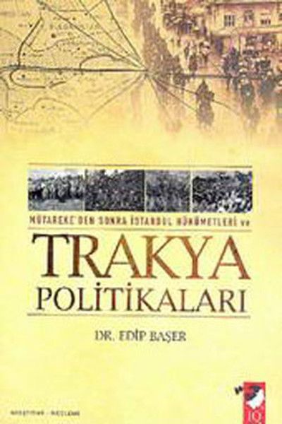 mutareke-den-sonra-istanbul-hukumetleri-ve-trakya-politikalari