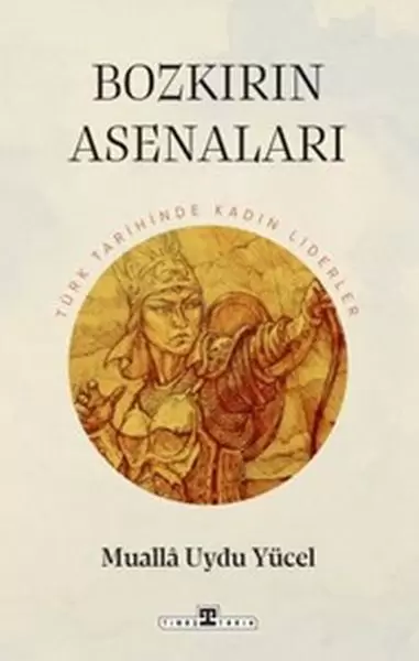 bozkirin-asenalari-turk-tarihinin-kadin-liderleri