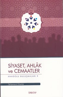 anadolu-bulusmalari-9-siyaset-ahlak-ve-cemaatler