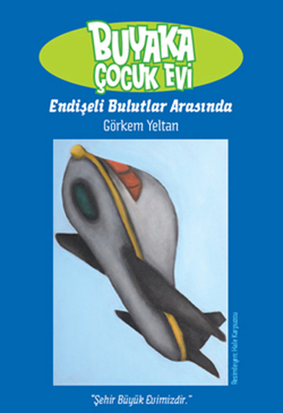 buyaka-cocuk-evi-3-endiseli-bulutlar-arasinda