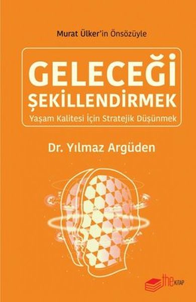 gelecegi-sekillendirmek-yasam-kalitesi-icin-stratejik-dusunmek-220888