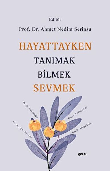 hayattayken-tanimak-bilmek-sevmek