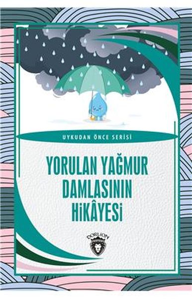 yorulan-yagmur-damlasinin-hikayesi-uykudan-once-serisi-0-7-yas