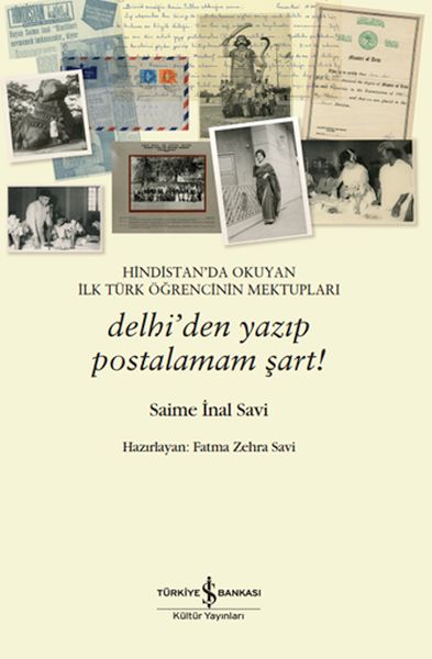 hindistan-da-okuyan-ilk-turk-ogrencinin-mektuplari-delhi-den-yazip-postalamam-sart