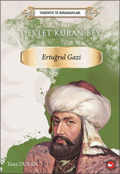 tarihte-iz-birakanlar-devlet-kuran-bey-ertugrul-gazi