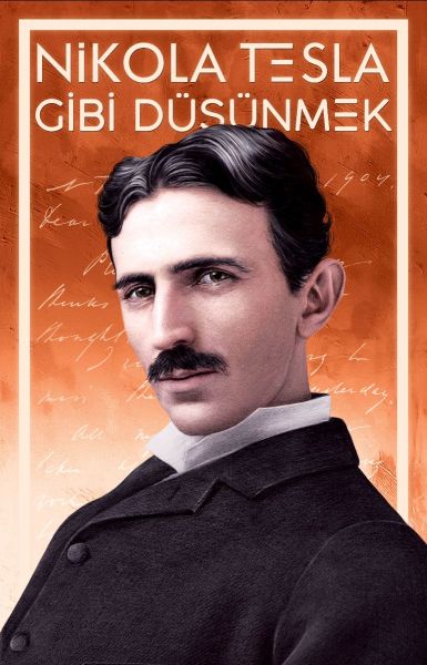 nikola-tesla-gibi-dusunmek