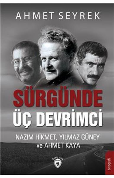 surgunde-uc-devrimci-nazim-hikmet-yilmaz-guney-ve-ahmet-kaya