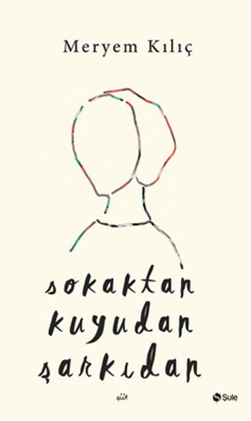 sokaktan-kuyudan-sarkidan