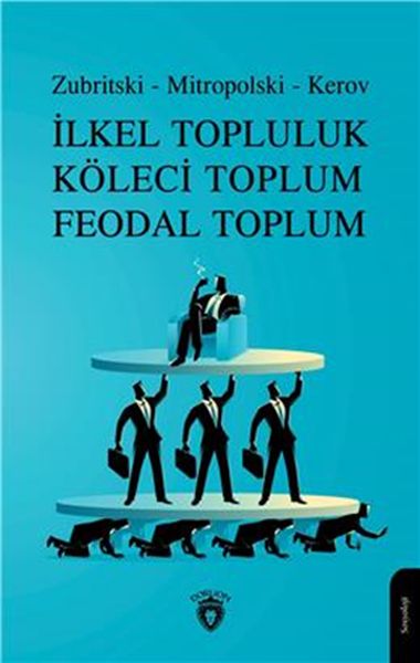 ilkel-topluluk-koleci-toplum-feodal-toplum