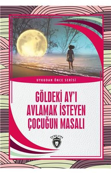 goldeki-ay-i-avlamak-isteyen-cocugun-masali-uykudan-once-serisi