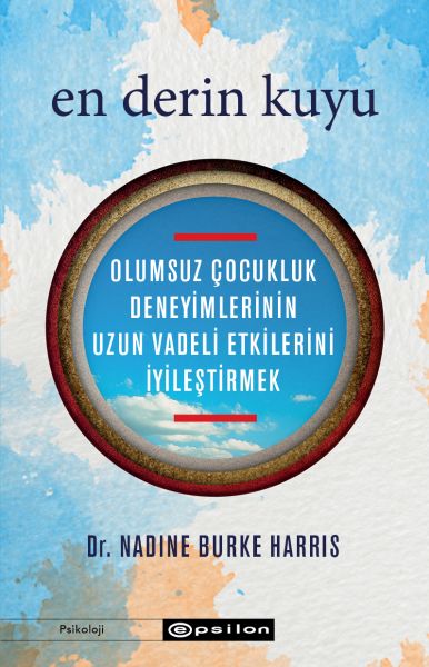 en-derin-kuyu-olumsuz-cocukluk-deneyimlerinin-uzun-vadeli-etkilerini-iyilestirmek