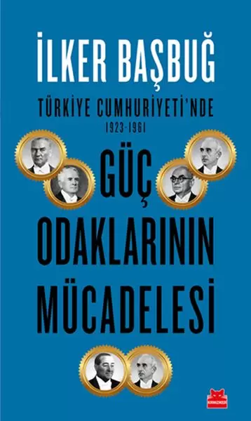 turkiye-cumhuriyeti-nde-1923-1961-guc-odaklarinin-mucadelesi