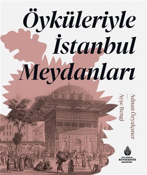 oykuleriyle-istanbul-meydanlari-ciltli-224003