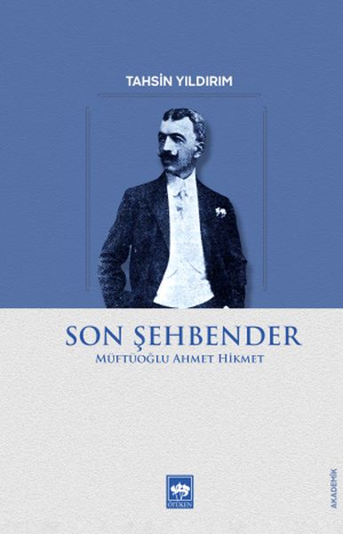 son-sehbender-muftuoglu-ahmet-hikmet