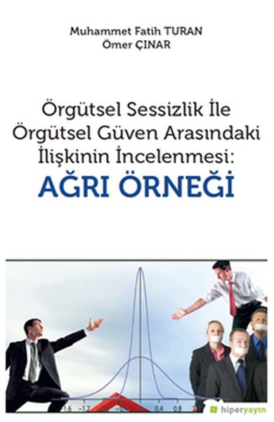 orgutsel-sessizlik-ile-orgutsel-guven-arasindaki-iliskinin-incelenmesi-agri-ornegi