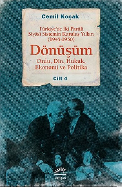 donusum-turkiye-de-iki-partili-siyasi-sistemin-kurulus-yillari-1945-1950-cilt-4-ordu-din-huk