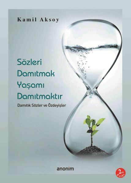 sozleri-damitmak-yasami-damitmaktir