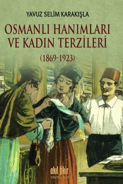 osmanli-hanimlari-ve-kadin-terzileri-1869-1923