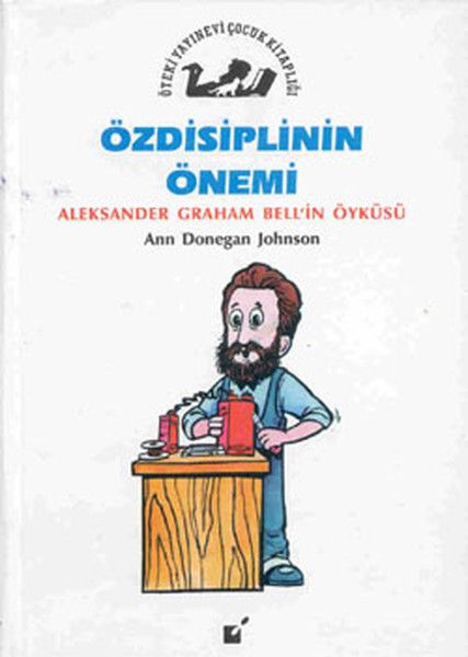 ozdisiplinin-onemi-aleksander-graham-bell-in-oykusu