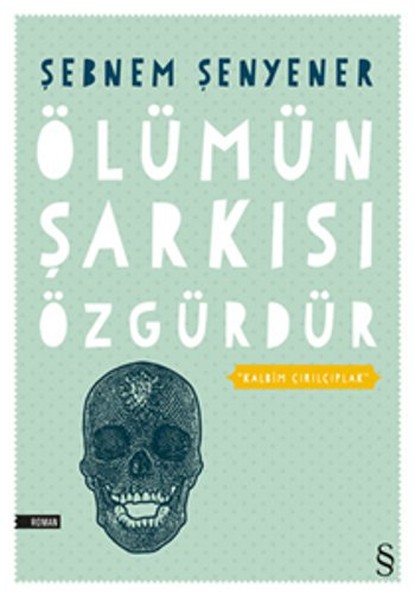 olumun-sarkisi-ozgurdur