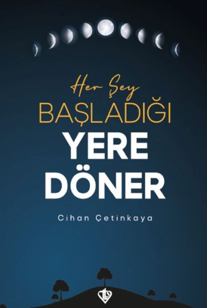 her-sey-basladigi-yere-doner