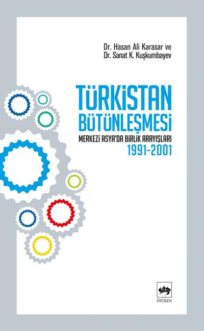 turkistan-butunlesmesi-merkezi-asya-da-birlik-arayislari-1991-2001