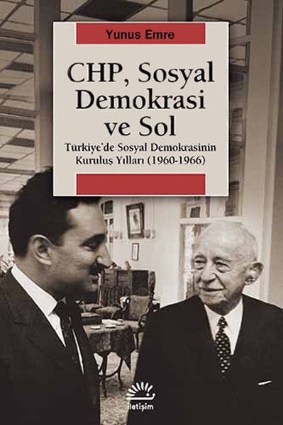 chp-sosyal-demokrasi-ve-sol-turkiye-de-sosyal-demokrasinin-kurulus-yillari-1960-1966