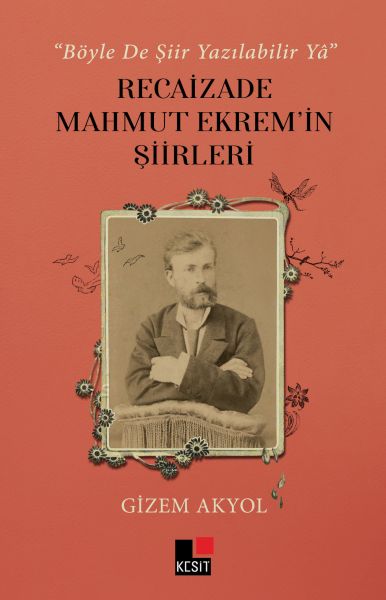 boyle-de-siir-yazilabilir-ya-recaizade-mahmut-ekrem-in-siirleri