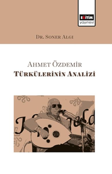 ahmet-ozdemir-turkulerinin-analizi