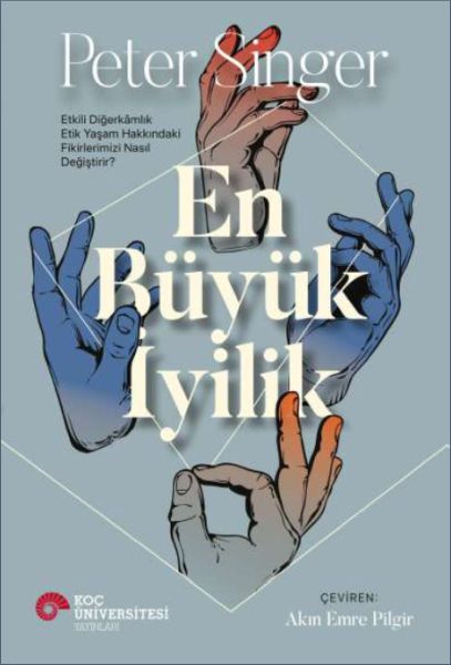 en-buyuk-iyilik-etkili-digerkamlik-etik-yasam-hakkindaki-fikirlerimizi-nasil-degistirir-223647