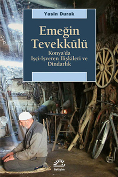 emegin-tevekkulu-konya-da-isci-isveren-iliskileri-ve-dindarlik