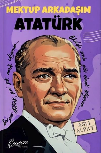 mektup-arkadasim-ataturk