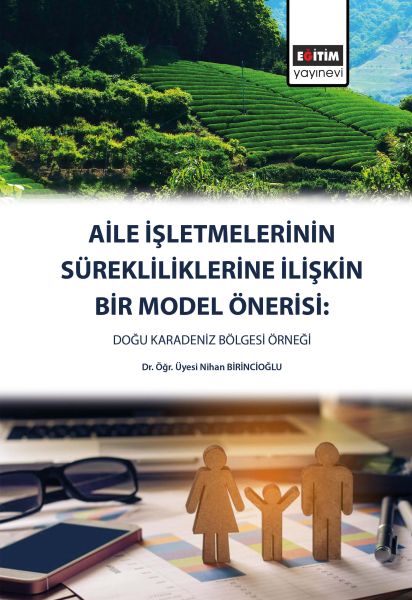 aile-isletmelerinin-surekliliklerine-yonelik-bir-model-onerisi-dogu-karadeniz-bolgesi