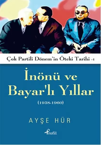 inonu-ve-bayarli-yillar-1938-1960