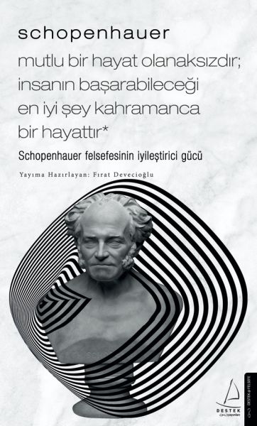 schopenhauer-mutlu-bir-hayat-olanaksizdir-insanin-basarabilecegi-en-iyi-sey-kahramanca-bir-hayattir