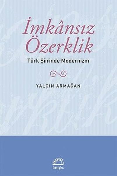 imkansiz-ozerklik-turk-siirinde-modernizm