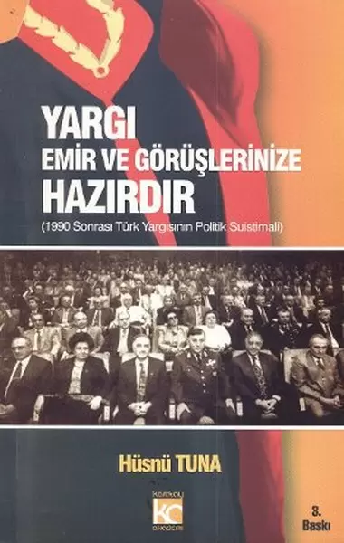 yargi-emir-ve-goruslerinize-hazirdir-1990-sonrasi-turk-yargisinin-politik-suistimali
