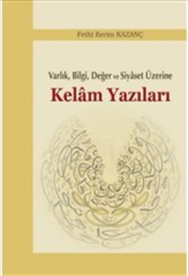 varlik-bilgi-deger-ve-siyaset-uzerine-kelam-yazilari